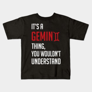 Funny It's A Gemini Thing, You Wouldn't Understand Kids T-Shirt